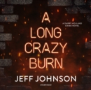 A Long Crazy Burn - eAudiobook