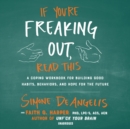 If You're Freaking Out, Read This - eAudiobook