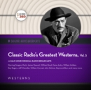 Classic Radio's Greatest Westerns, Vol. 3 - eAudiobook
