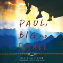 Paul, Big, and Small - eAudiobook