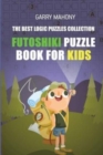 Futoshiki Puzzle Book For Kids : The Best Logic Puzzles Collection - Book