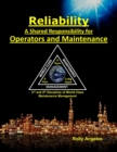Reliability - A Shared Responsibility for Operators and Maintenance : Sequel to World Class Maintenance Management - The 12 Disciplines and Maintenance - Roadmap to Reliability - Book