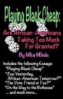 Playing Black Cheap : Are African-Americans Taking Too Much For Granted - Book