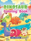 Dinosaur Coloring Book : An Adult Coloring Book with Fun, Easy, and Relaxing Coloring Pages Book for Kids Ages 2-4, 4-8 - Book