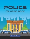 Police Coloring Book : An Adult Coloring Book with Fun, Easy, and Relaxing Coloring Pages Book for Kids Ages 2-4, 4-8 - Book