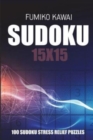 Sudoku 15x15 : 100 Sudoku Stress Relief Puzzles - Book
