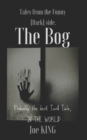 The BOG! : Probably the best Turd Tale IN THE WORLD - Book