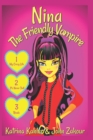 NINA The Friendly Vampire : Part 1: My Crazy Life, It's Never Dull, & Rivals - 3 Exciting Stories! Books for Girls aged 9-12 - Book