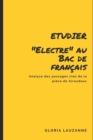 Etudier Electre au Bac de francais : Analyse des passages cles de la piece de Giraudoux - Book