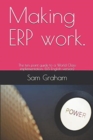 Making ERP work. : The ten point guide to a World Class implementation. (US English version) - Book