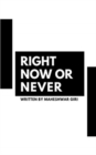 Right Now Or Never - Book