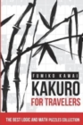 Kakuro For Travelers : The Best Logic and Math Puzzles Collection - Book