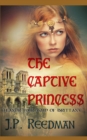 The Captive Princess : Eleanor Fair Maid of Brittany - Book