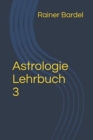 Astrologie Lehrbuch 3 - Book