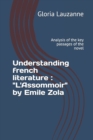 Understanding french literature : "L'Assommoir" by Emile Zola: Analysis of the key passages of the novel - Book