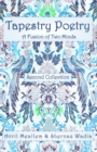 Tapestry Poetry : A Fusion of Two Minds: Second Collection - Book