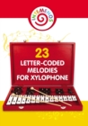23 Letter-Coded Melodies for Xylophone : 23 Letter-Coded Xylophone Sheet Music for Beginner - Book