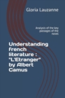 Understanding french literature : "L'Etranger" by Albert Camus: Analysis of the key passages of the novel - Book