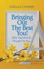 Bringing Out The Best You! : Daily Inspirational Thoughts For You. - Book
