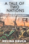 A Tale of Two Nations : Canada, U.S. and WWI - Book