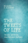 The Tweets of Life : words between reality and fantasy - Book