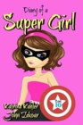 Diary of a Super Girl - Book 10 : More Trouble!: Books for Girls 9 - 12 - Book