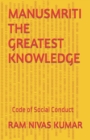 Manusmriti the Greatest Knowledge : Code of Social Conduct - Book