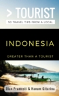 Greater Than a Tourist- Indonesia : 50 Travel Tips from a Local - Book
