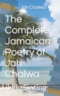 The Complete Jamaican Poetry of Jah Chalwa : Likkle Sinting - Book