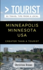 Greater Than a Tourist- Minneapolis Minnesota USA : 50 Travel Tips from a Local - Book