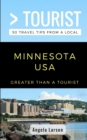 Greater Than a Tourist- Minnesota USA : 50 Travel Tips from a Local - Book
