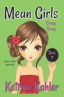 MEAN GIRLS - Book 7 : Crazy Camp: Books for Girls aged 9-12 - Book