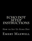 Echo Dot Setup Instructions : How to Set Up Echo Dot - Book