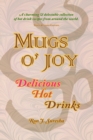 Mugs o' Joy : Delicious Hot Drinks - Book