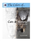 The Colors Of... Cats & Kittens : An Adult Coloring Book - Book