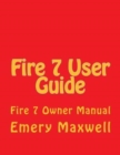 Fire 7 User Guide : Fire 7 Owner Manual - Book