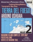 Tierra Del Fuego Around Ushuaia Map 2 Navarino Island Complete Topo Map Puerto Williams Argentina Patagonia Chile Trekking/Hiking/Walking Topographic Map Atlas 1 : 50000: All Necessary Information for - Book