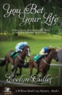You Bet Your Life : A Willows Bend Cozy Mystery - Book 1 - Book