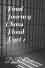 Final Journey Chaos Flood Part 1 - Book