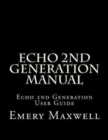 Echo 2nd Generation Manual : Echo 2nd Generation User Guide - Book