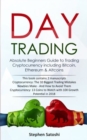 Day Trading : 2 Manuscripts - Absolute Beginners Guide to Trading Cryptocurrency including Bitcoin, Ethereum & Altcoins - Book