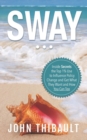 Sway : The Inside Secrets the Top 1% Use to Influence Policy Change and Get What They Want and How You Can Too - Book