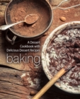 Baking : A Dessert Cookbook with Delicious Dessert Recipes - Book