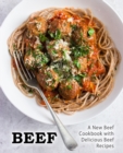 Beef : A New Beef Cookbook with Delicious Beef Recipes - Book