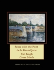 The Seine with the Pont de la Grand Jatte : Van Gogh Cross Stitch Pattern - Book