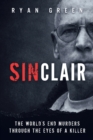 Sinclair : The World's End Murders through the Eyes of a Killer - Book