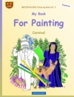 BROCKHAUSEN Colouring Book Vol. 3 - My Book For Painting : Carnival - Book