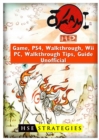 Okami HD Game, Ps4, Walkthrough, Wii, Pc, Walkthrough, Tips, Guide Unofficial - Book
