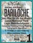 Hiking Around Bariloche Map 1 San Martin de los Andes, Lanin National Park, Lago Huechulafquen Complete Trekking/Hiking/Walking Topographic Map Atlas Argentina Patagonia 1 : 75000: Trails, Hikes & Wal - Book
