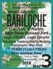 Hiking Around Bariloche Map 3 El Bolson, El Maiten, Lago Puelo National Park, Lago Cholila, Lago Epuyen Complete Trekking/Hiking/Walking Topographic Map Atlas Argentina Patagonia 1 : 75000: Trails, Hi - Book